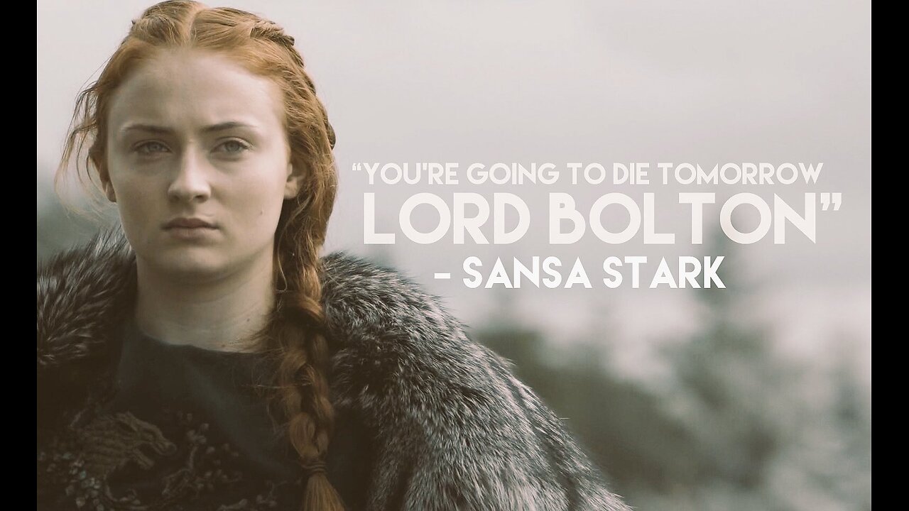 Sansa Stark _ You're going to die tomorrow lord Bolton(4k UHD)