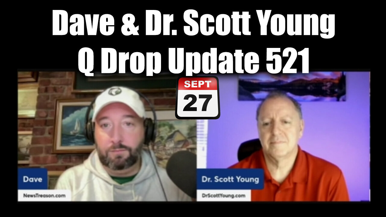 Dave NewsTreason And Dr Scott Young - Q Drop Update 521 - 9/28/24..