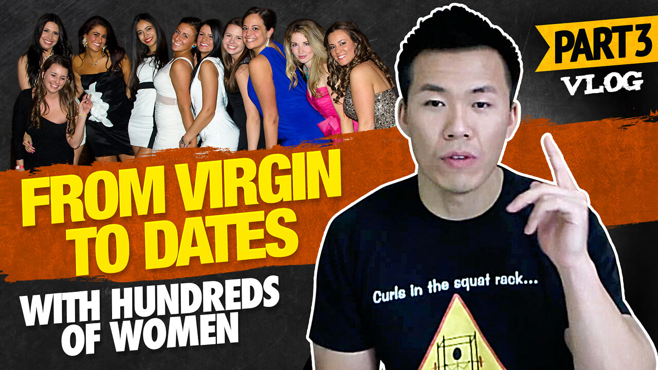 My Journey From Almost Virgin To Dates With Hundreds of Women Part 3 Vlog