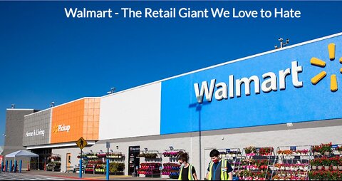 Walmart - The Retail Giant We Love to Hate