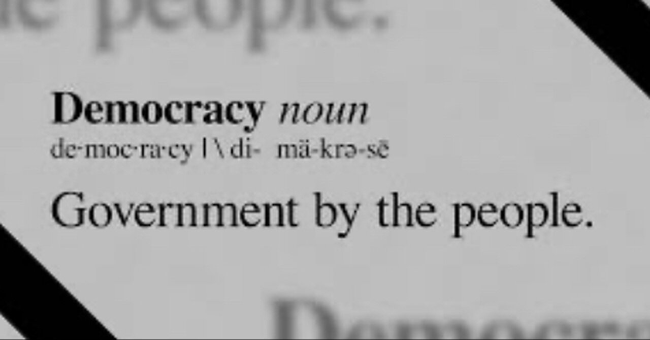 Democracy, free elections “government by the people “