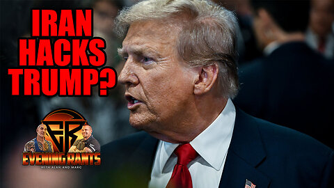 Iran Hacks Donald Trump?! | Evening Rants ep 124