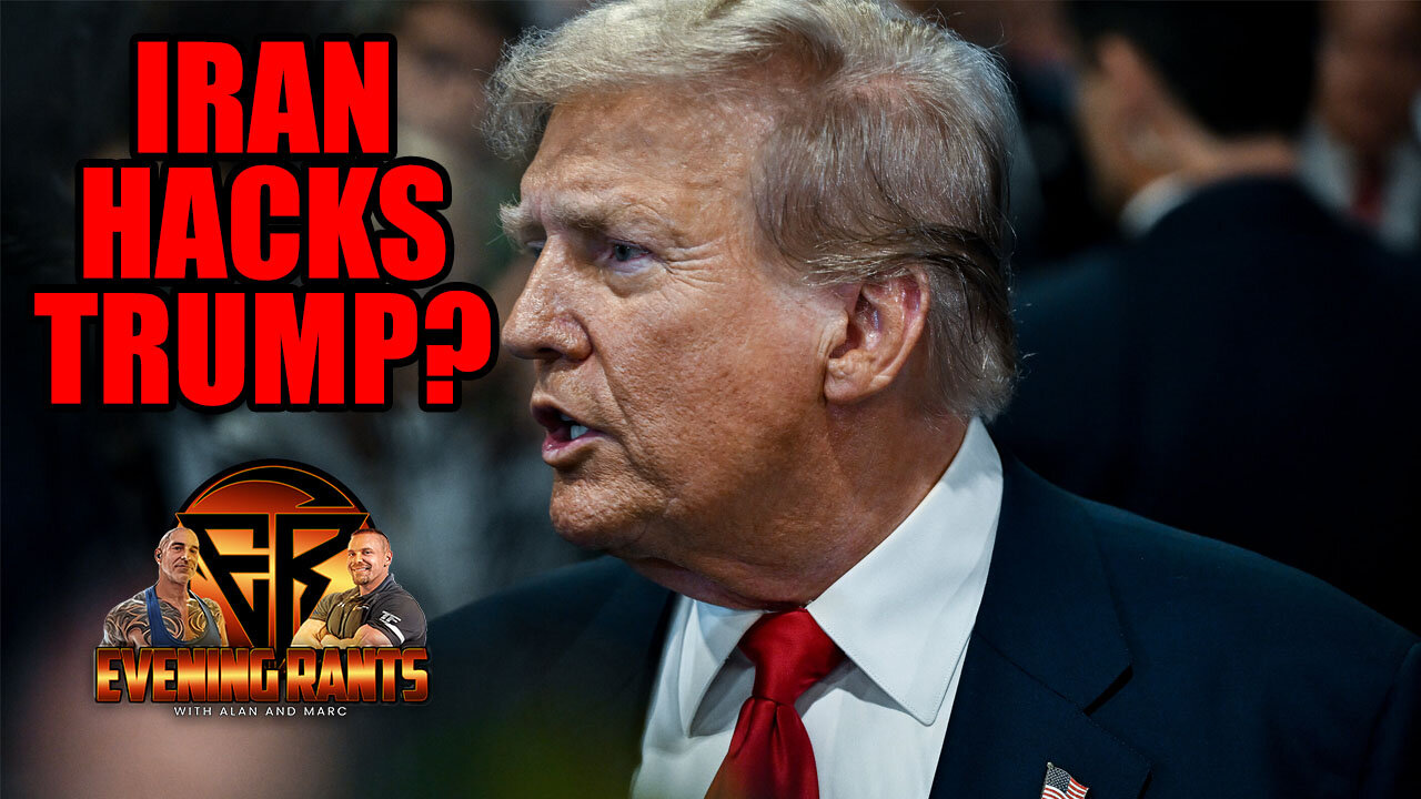 Iran Hacks Donald Trump?! | Evening Rants ep 124