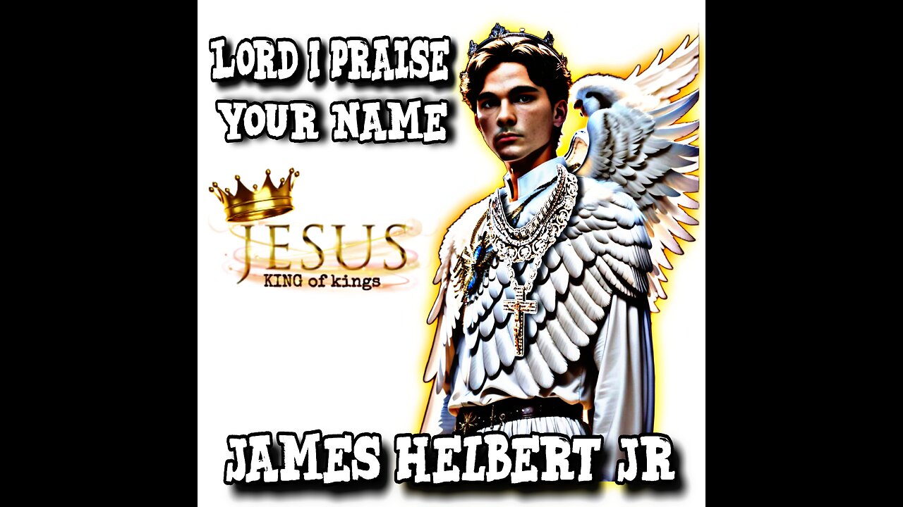 Lord I Praise Your Name (Produced By James Helbert Jr)