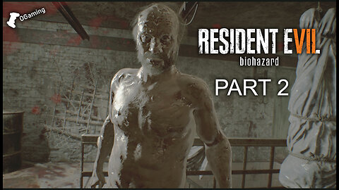 Resident Evil 7: Biohazard |Gameplay part 2 | OGamingRumble