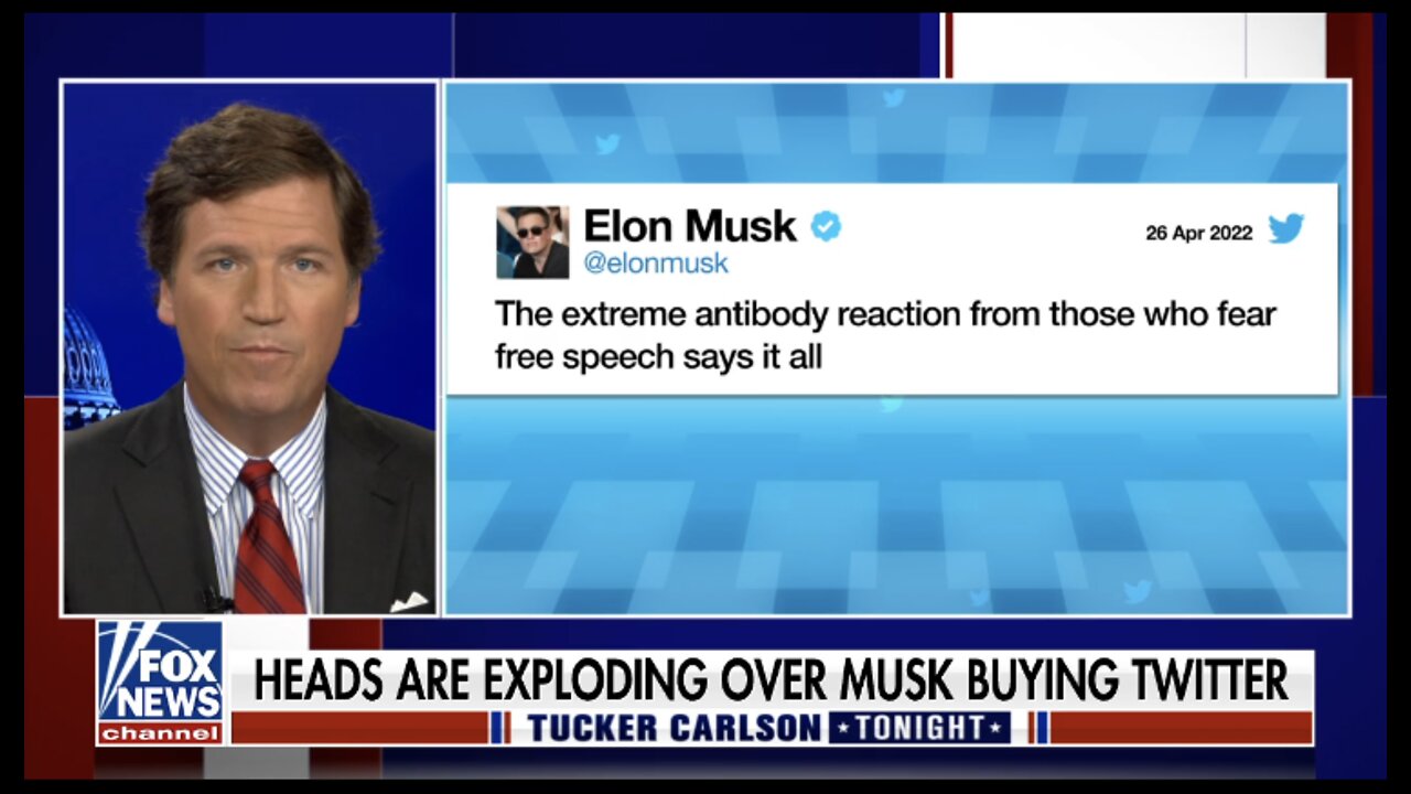 Tucker Carlson Unpacks The Left’s Reaction To Elon Musk Buying Twitter