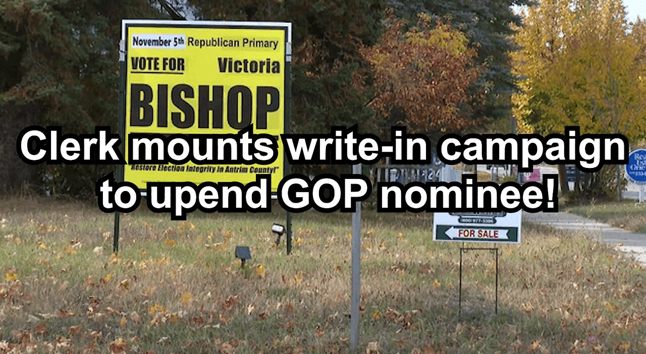 Clerk mounts write-in campaign to upend GOP nominee!