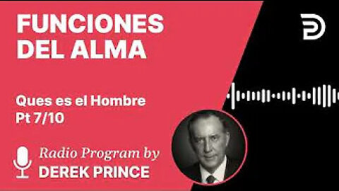 Que Es El Hombre Pt 7 de 10 - Funciones del Alma - Derek Prince