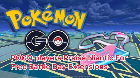 POGO players Praise Niantic For Free Battle Day Extensions
