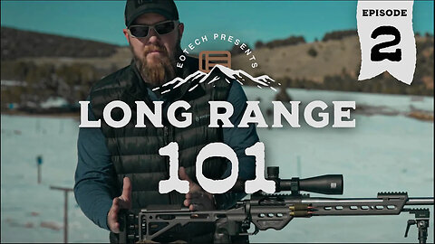 Long Range 101 Episode 2: Adjusting Your Gun