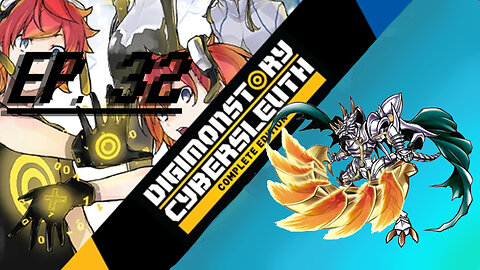 Starborn Feline plays Digimon Story: Cyber Sleuth Ep. 32
