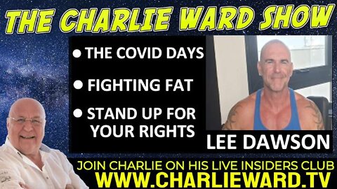 LEE DAWSONS FIGHTING FAT WITH CHARLIE WARD - DON'T MISS THIS! - TRUMP NEWS