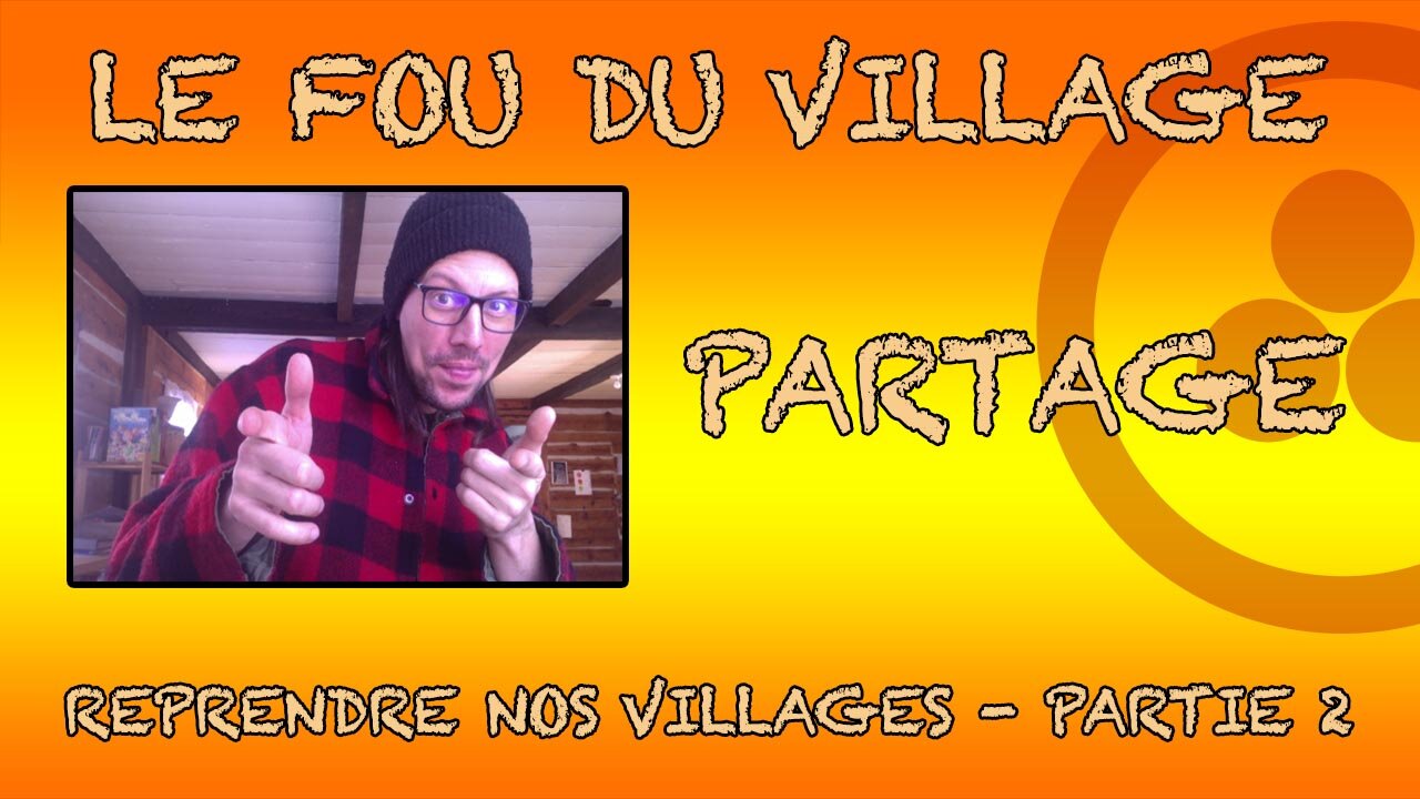 Reprenons nos Villages - Partie 2