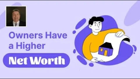 Reasons Homeowners Have a Higher Net Worth Than Renters