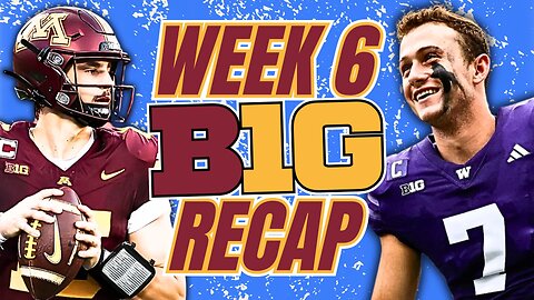 Big Ten Football Week 6 Recap: What SHOCKED You the Most?