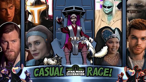 Casual Rage #122 - Mando S3 Ep6 - Star Wars Celebration - Jedi Survivor - Disney Seal Of The Week