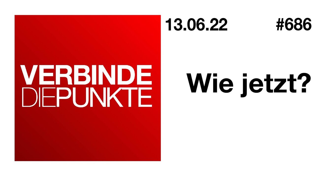 Verbinde die Punkte 686 - Wie jetzt? Vom 13.06.2022