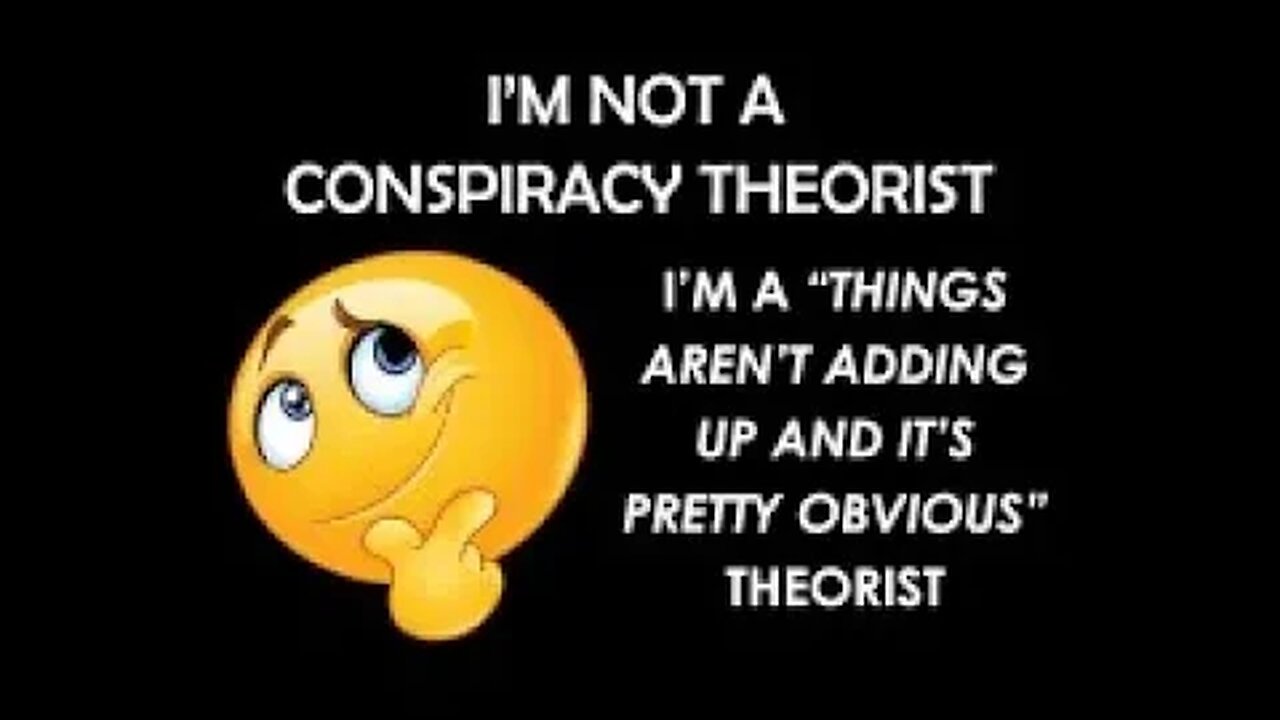 Not a Conspiracy Theorists