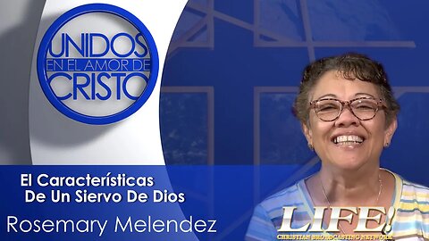 "El Características De Un Siervo De Dios" - Rosemary Melendez (unidos 5 9 23 )