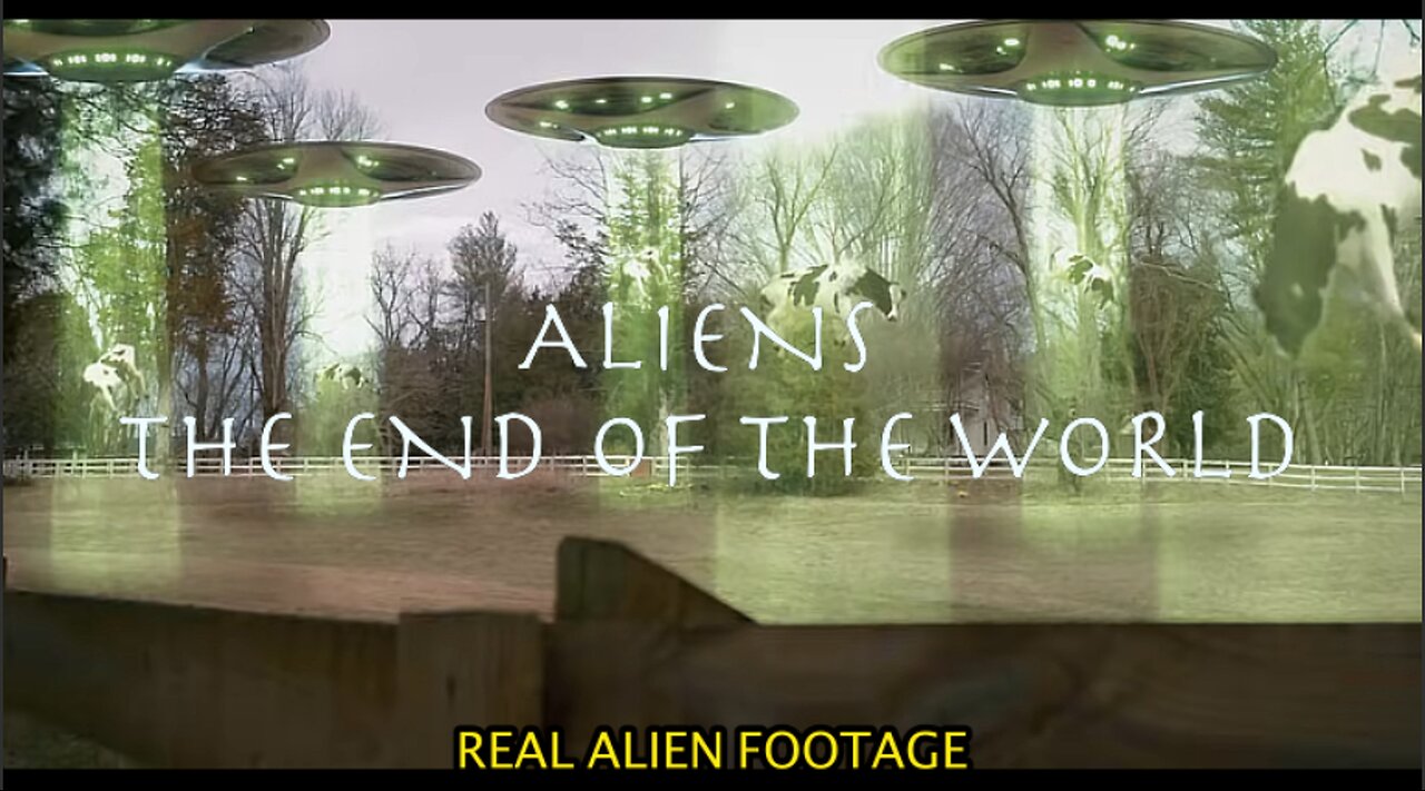 ALIENS - THE END OF THE WORLD - REAL ALIEN FOOTAGE