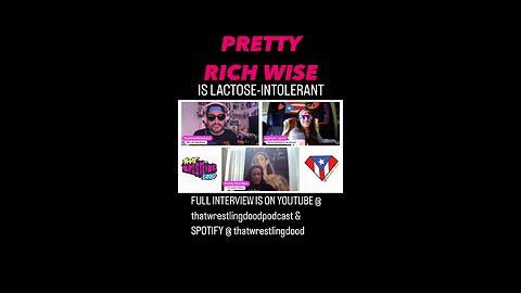 PRETTY RICH WISE IS LACTOSE-INTOLERANT