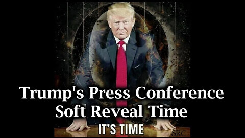 Trump's Press Conference - Soft Reveal Time