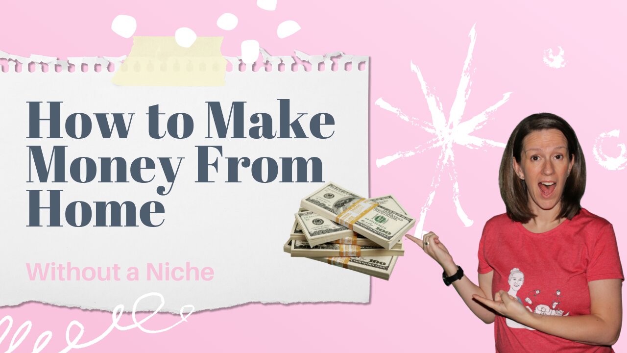 How To Make Money From Home Without A Niche