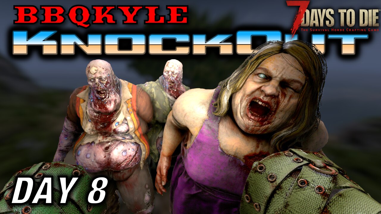 A Horde of Fatties (7 Days to Die: KnockOut - Day 8)