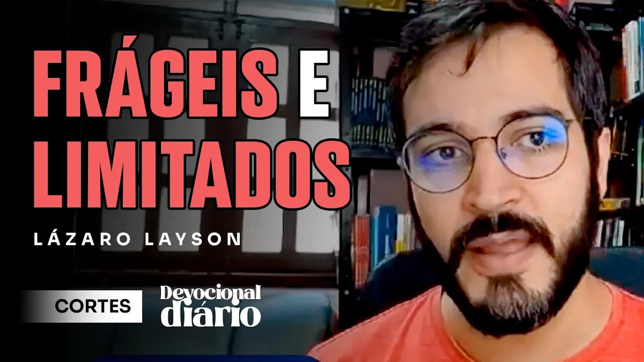 DEUS CONHECE BEM A NOSSA ESTRUTURA [ + Lázaro Layson ] Devocional Diário #cortes