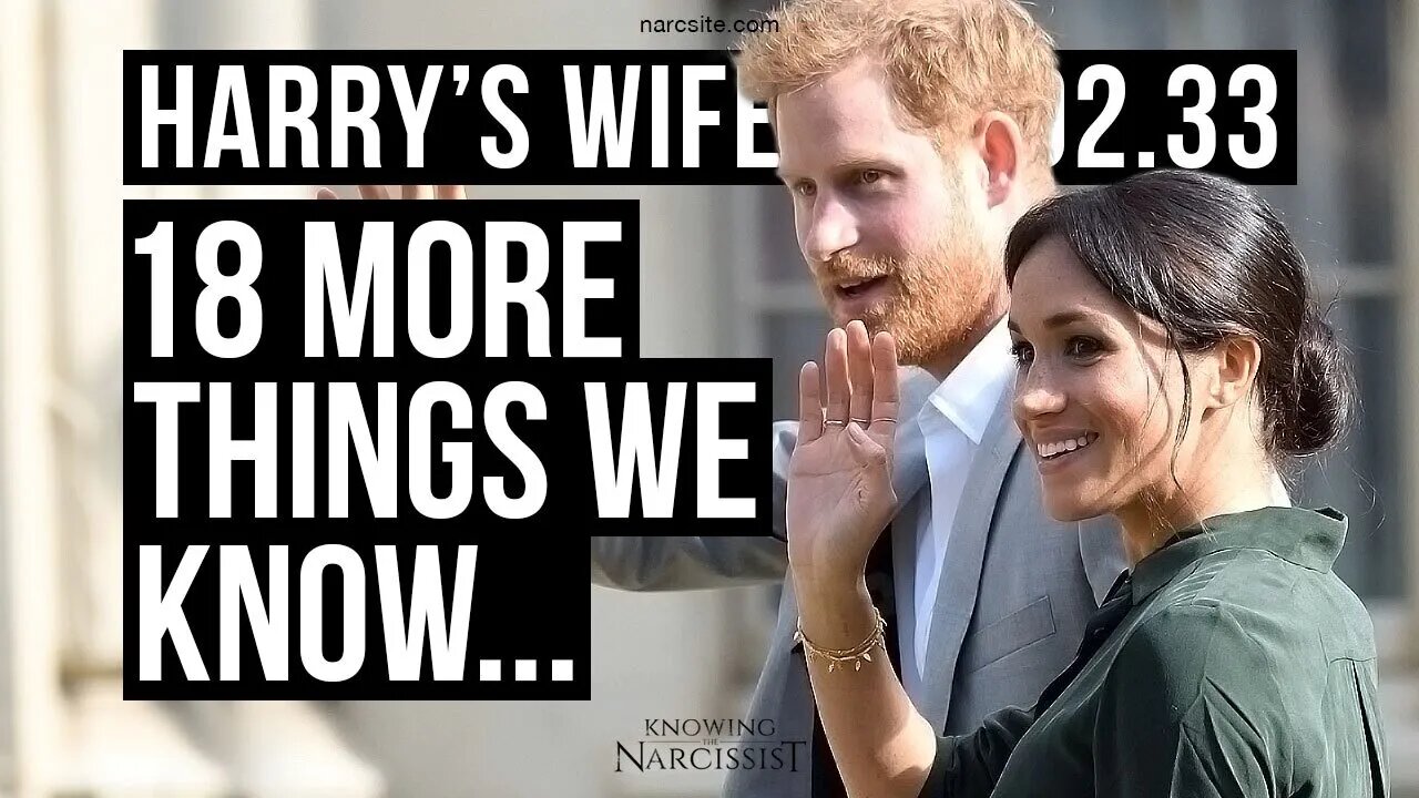 Harry´s Wife 102.33 18 More Things (Meghan Markle)