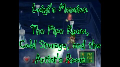 Luigi's Mansion: The Pipe Room, Cold Storage, and the Artist's Room