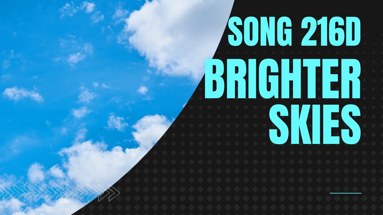 Brighter Skies (Song 216D, piano, drums, guitar, orchestra, music)