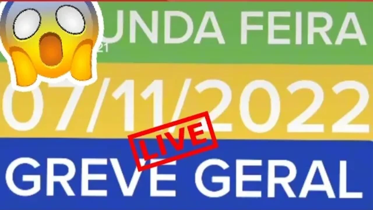 LIVE GREVE GERAL DIA 07/11/22 BOLSONARISTAS NÃO DESISTEM