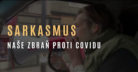 Sarkasmus bude brzy naší jedinou zbraní (proti covid plandemii)