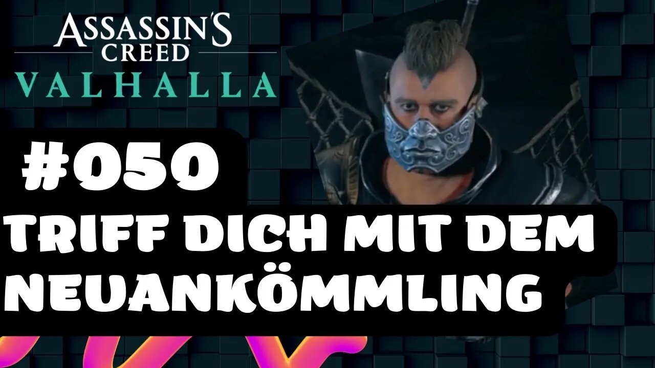 ASSASSIN'S CREED VALHALLA Gameplay 2022 LET`s PLAY #050 👉 Triff dich mit dem Neuankömmling