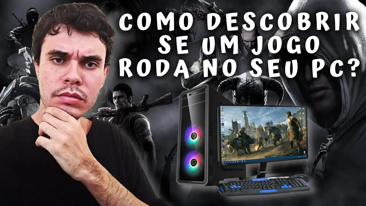 COMO DESCOBRIR SE UM JOGO RODA NO SEU PC OU NOTEBOOK?