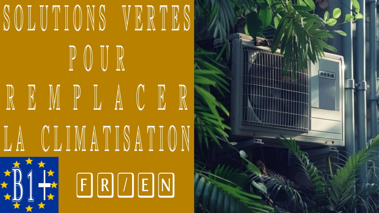 Des solutions vertes pour remplacer la climatisation