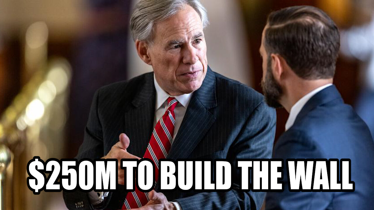 Greg Abbott Places $250 Million Down Payment for a Border Wall
