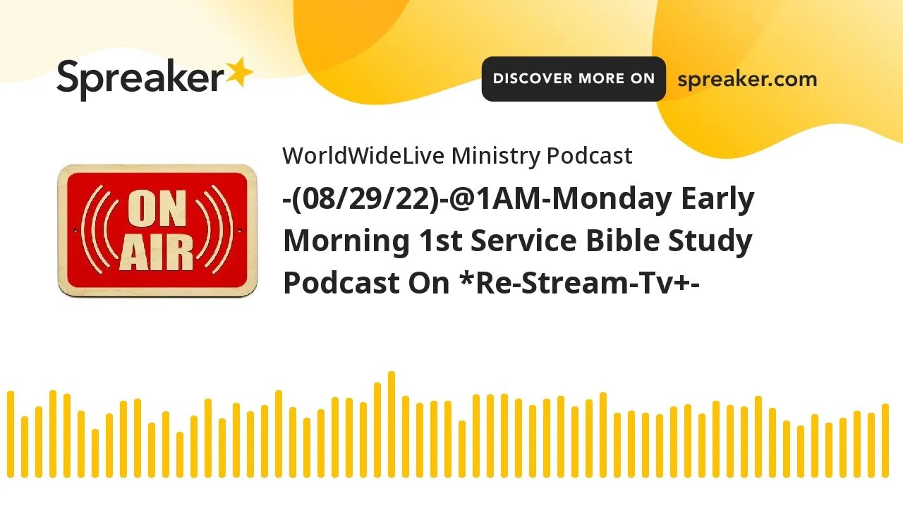 -(08/29/22)-@1AM-Monday Early Morning 1st Service Bible Study Podcast On *Re-Stream-Tv+-