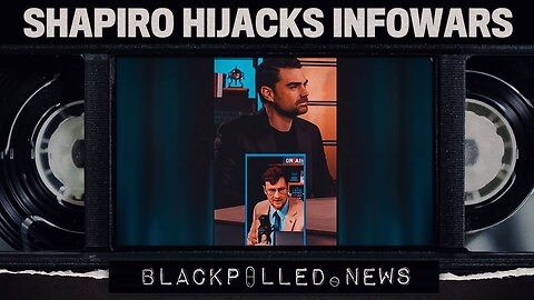 Ben Shapiro Hijacks Infowars Video Without Giving Credit