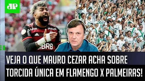 "O Flamengo tem a OBRIGAÇÃO de..." Mauro Cezar É DIRETO sobre TORCIDA ÚNICA contra o Palmeiras!