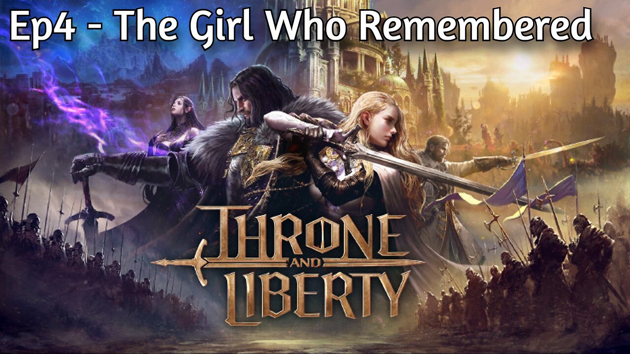 Thone and Liberty - Ep4 - The Girl Who Remembered