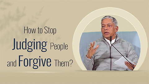 How to Stop Judging People and Forgive Them?