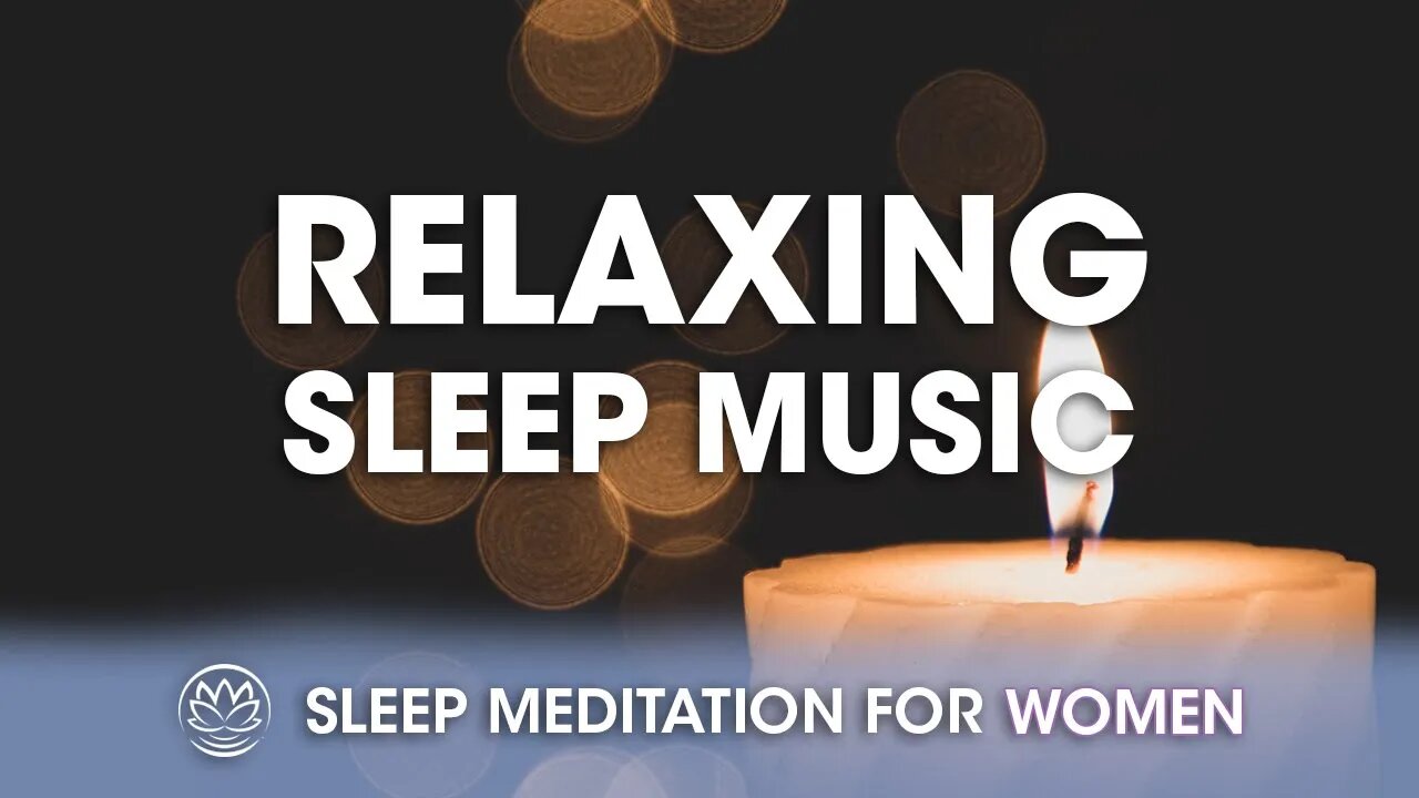 Peaceful and Relaxing Music to Fall Asleep // Sleep Meditation for Women