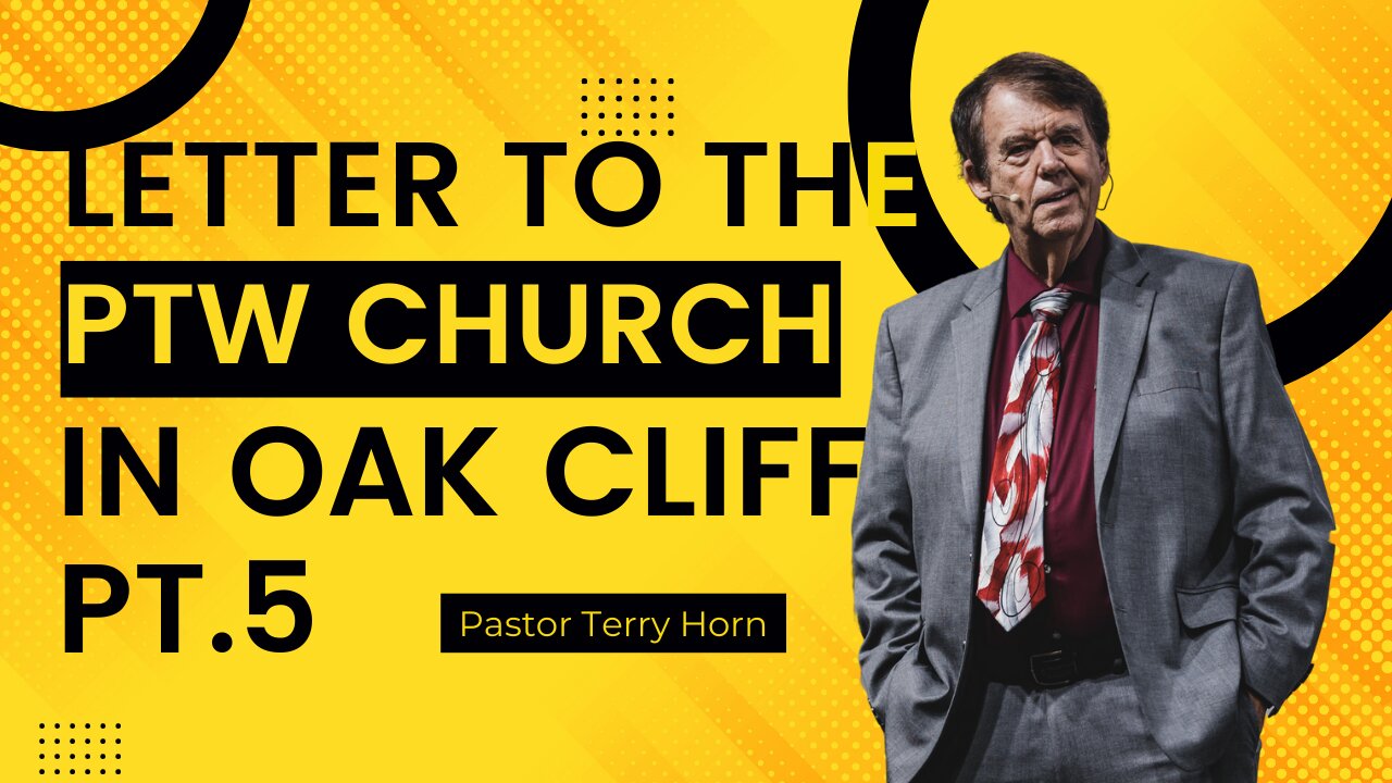 Letter to the PTW Church in Oak Cliff PT.5