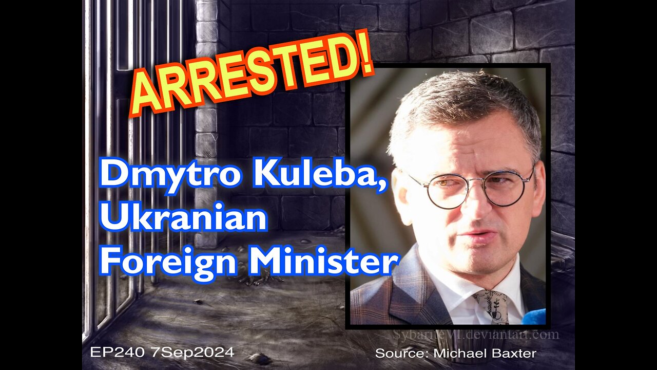 EP240: Dmytro Kuleba Arrested Plus BONUS DOJ Indictment Involving Tenet Media