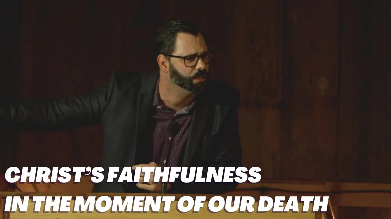 Christ’s Faithfulness In The Moment Of Our Death | Joshua 3:1-17