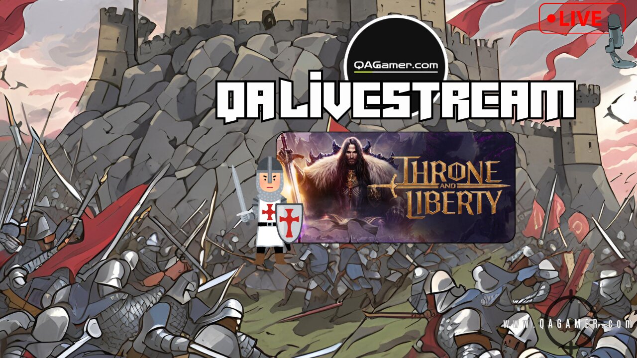 🎮 QAGamer Livestream | Thrones & Liberty