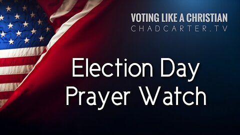 Vote Like A Christian 5 | Prayer Watch