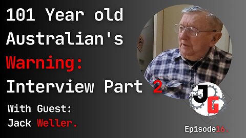 101 Year old Australian's Warning: Interview Part 2